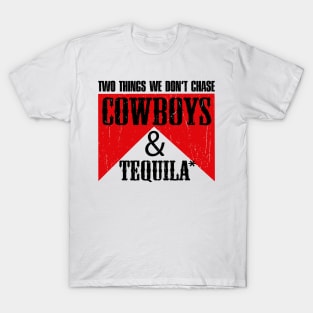 Two Things We Don't Chase Cowboys And Tequila Rodeo Retro T-Shirt